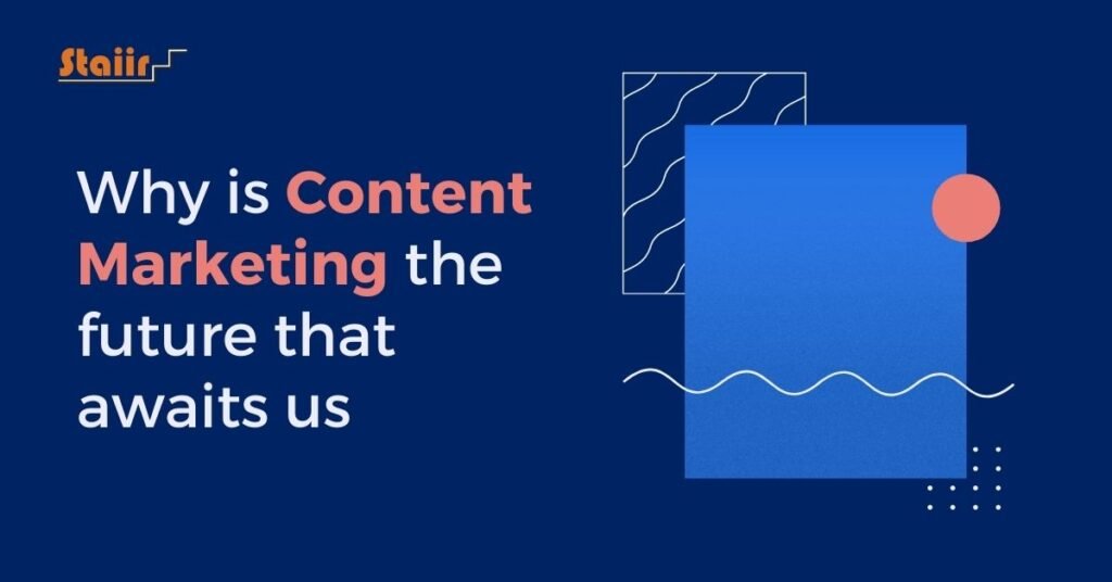Why is Content Marketing the future that awaits us