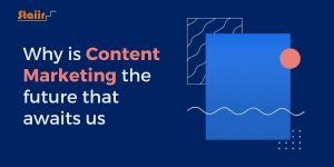 Why is Content Marketing the future that awaits us